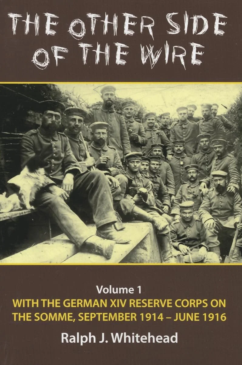 The Other Side of the Wire Volume 2: The Battle of the Somme. With The German XIV Reserve Corps, 1 July 1916.