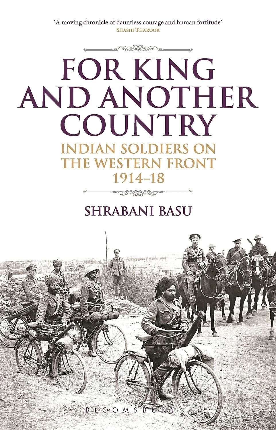 For King and Another Country: Indian Soldiers on the Western Front, 1914-18.