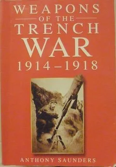 Weapons of the Trench War 1914-1918