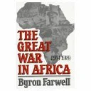 Byron Farwell  The Great War in Africa, 1914-1918