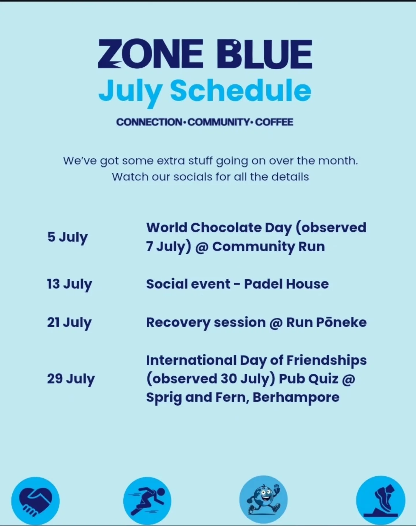 July with Zone Blue 

This month&rsquo;s line-up is full of fun, movement, and meaning:

Connection, Community &amp; Chocolate 🍫🫶🏽

📍 5 July &ndash; World Chocolate Day (observed 7 July)
Join us at our Community Run to celebrate the good stuff&md