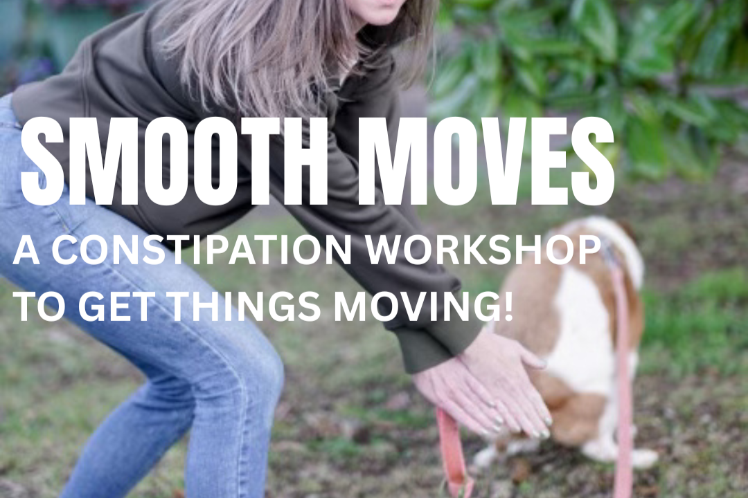 Smooth Moves: Constipation Workshop