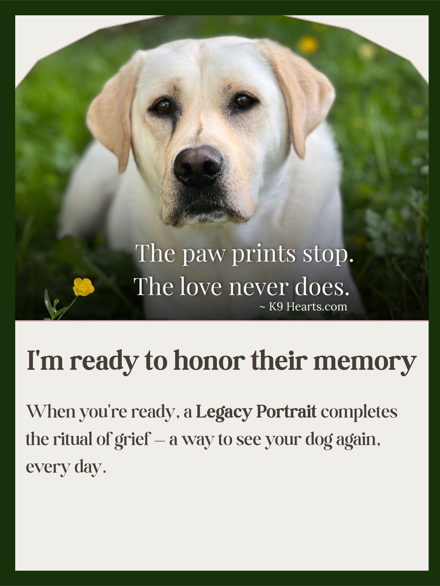 K9Hearts Legacy Portraits - I am ready to honor my dog with an EOP Portriat
