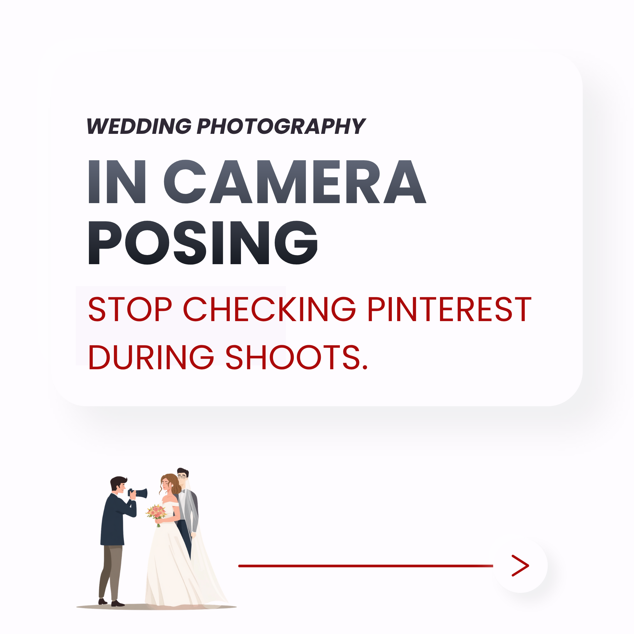 Illustration of a wedding scene with a bride and groom, a photographer taking a picture, and text about wedding photography, camera posing, and avoiding Pinterest during shoots.