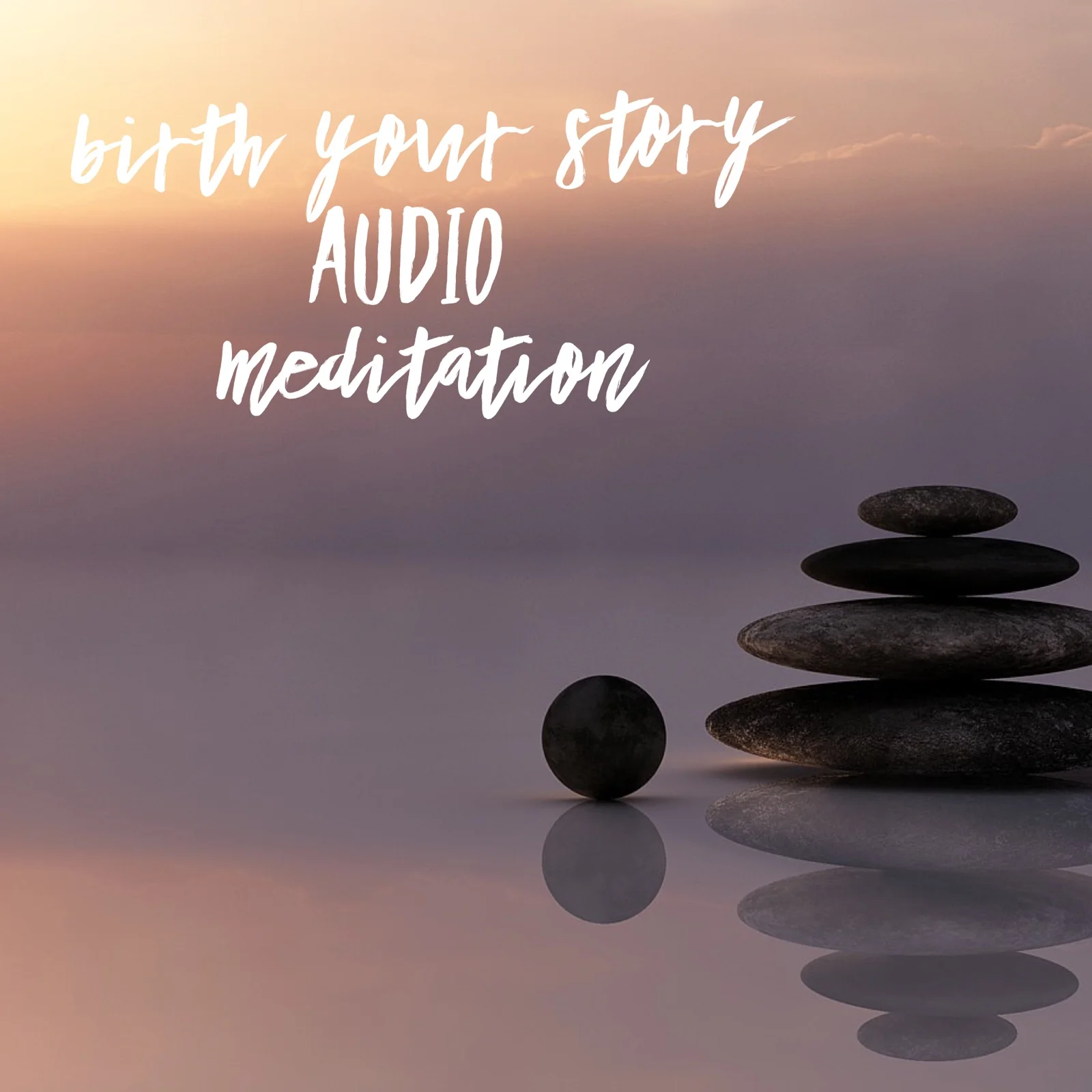 Birth Your Story Audio Meditation