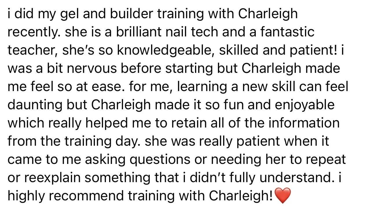 Screenshot of a testimonial praising Charleigh for nail tech training, mentioning her knowledge, patience, and teaching skills, with a red heart emoji at the end.