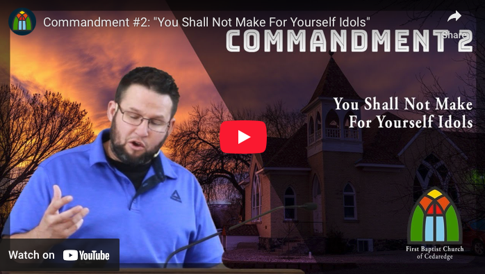 Commandment #2: “You Shall Not Make For Yourself Idols”