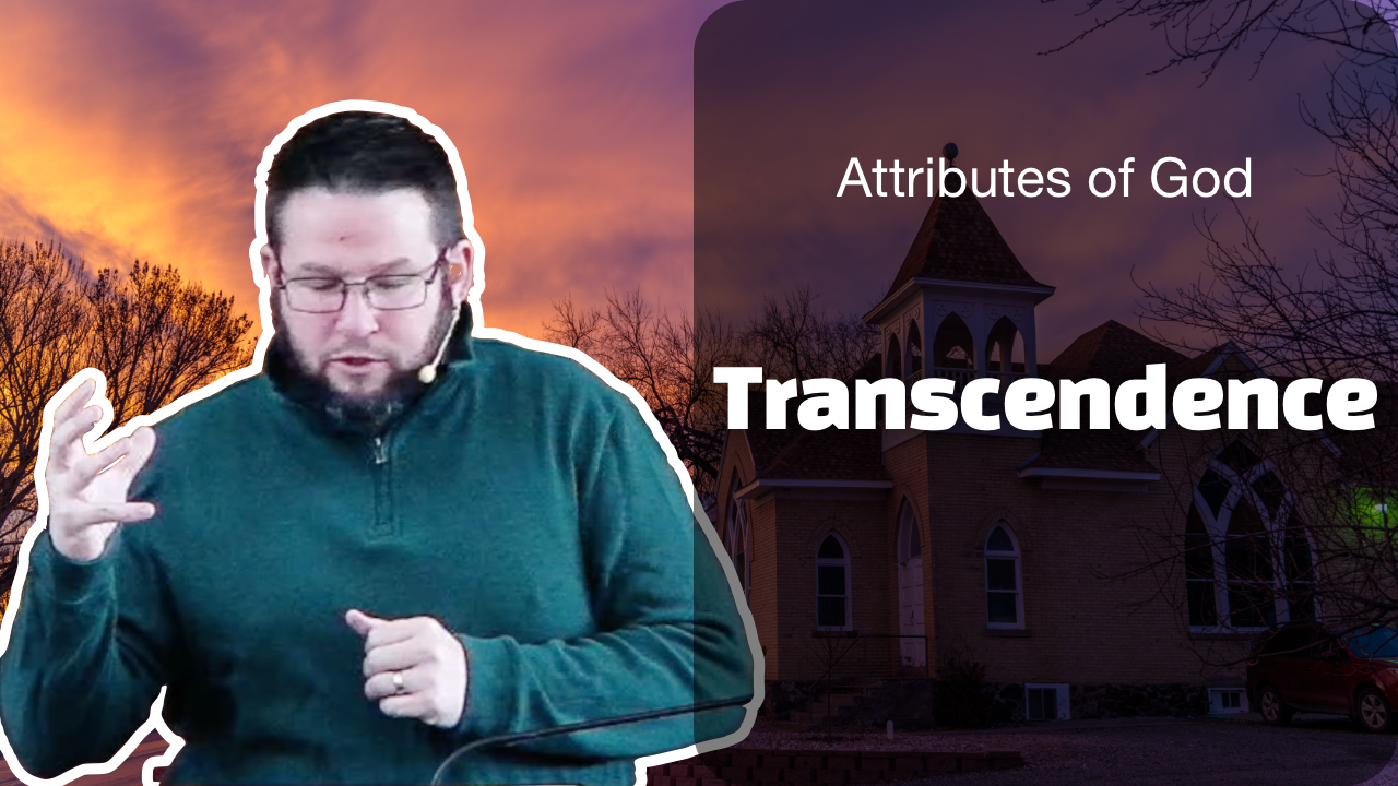 Transcendence | The Attributes of God