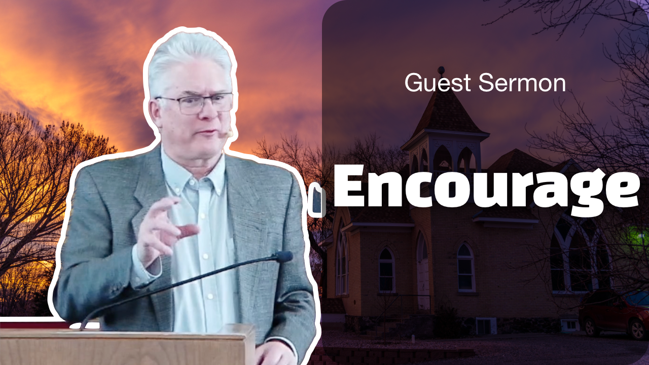 Encourage | Guest Sermon by Kevin Sheppard