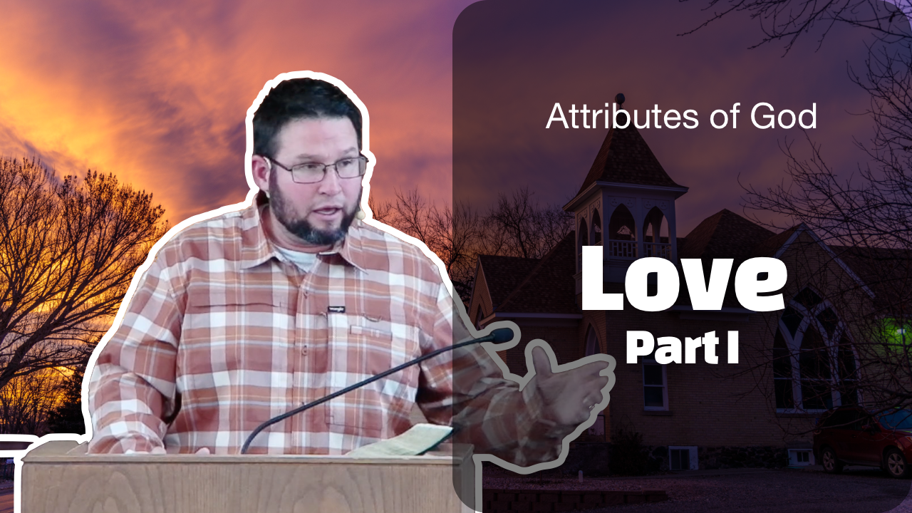 Love, Part I | The Attributes of God