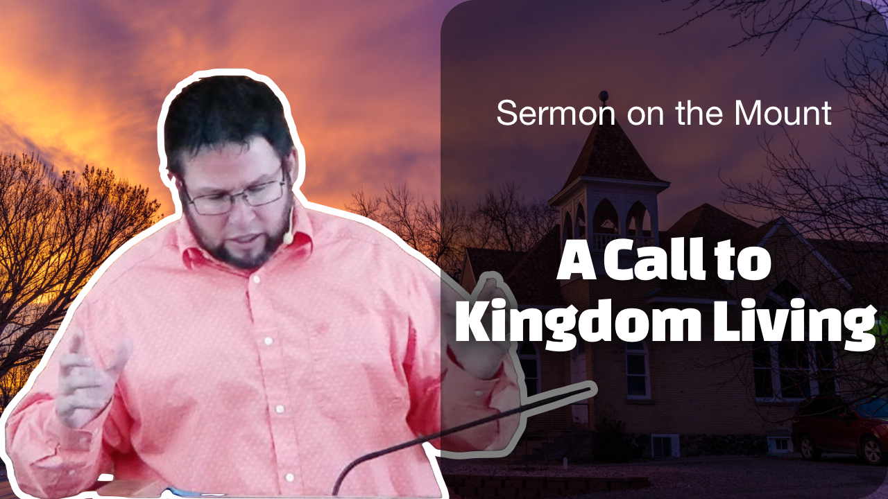 A Call to Kingdom Living | Sermon on the Mount