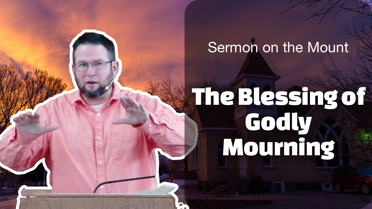 The Blessing of Godly Mourning | Sermon on the Mount