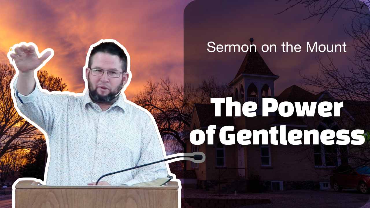 The Power of Gentleness | Sermon on the Mount