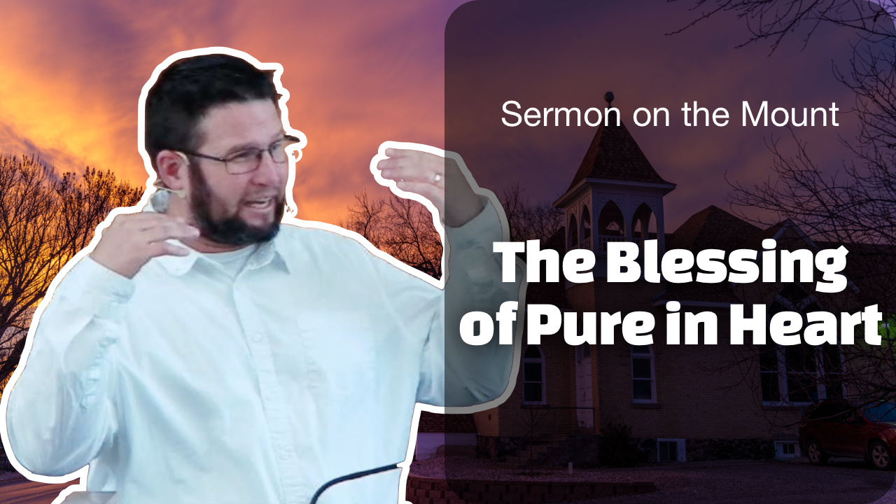 The Blessing of Pure in Heart | Sermon on the Mount