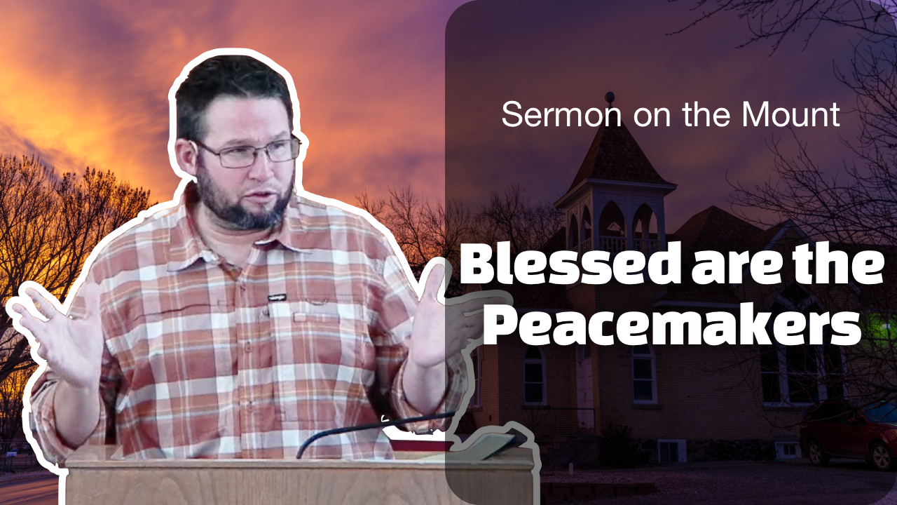 Blessed are the Peacemakers | Sermon on the Mount