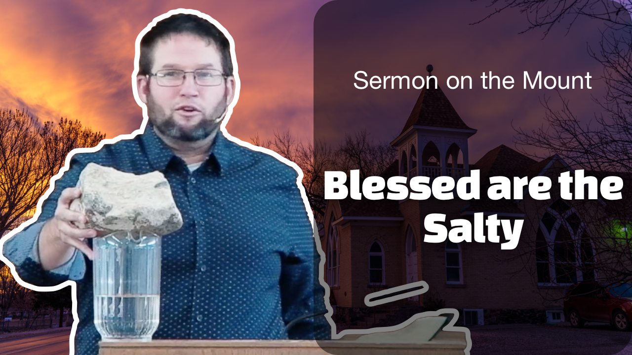 Blessed are the Salty | Sermon on the Mount