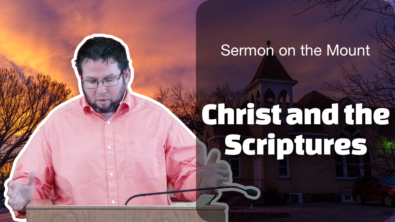 Christ and the Scripture | Sermon on the Mount