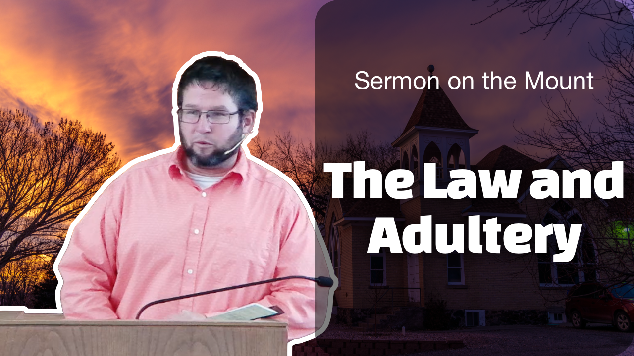 The Law and Adultery | Sermon on the Mount