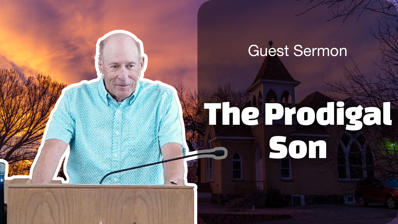 The Prodigal Son | Guest Sermon by Dan LaRue