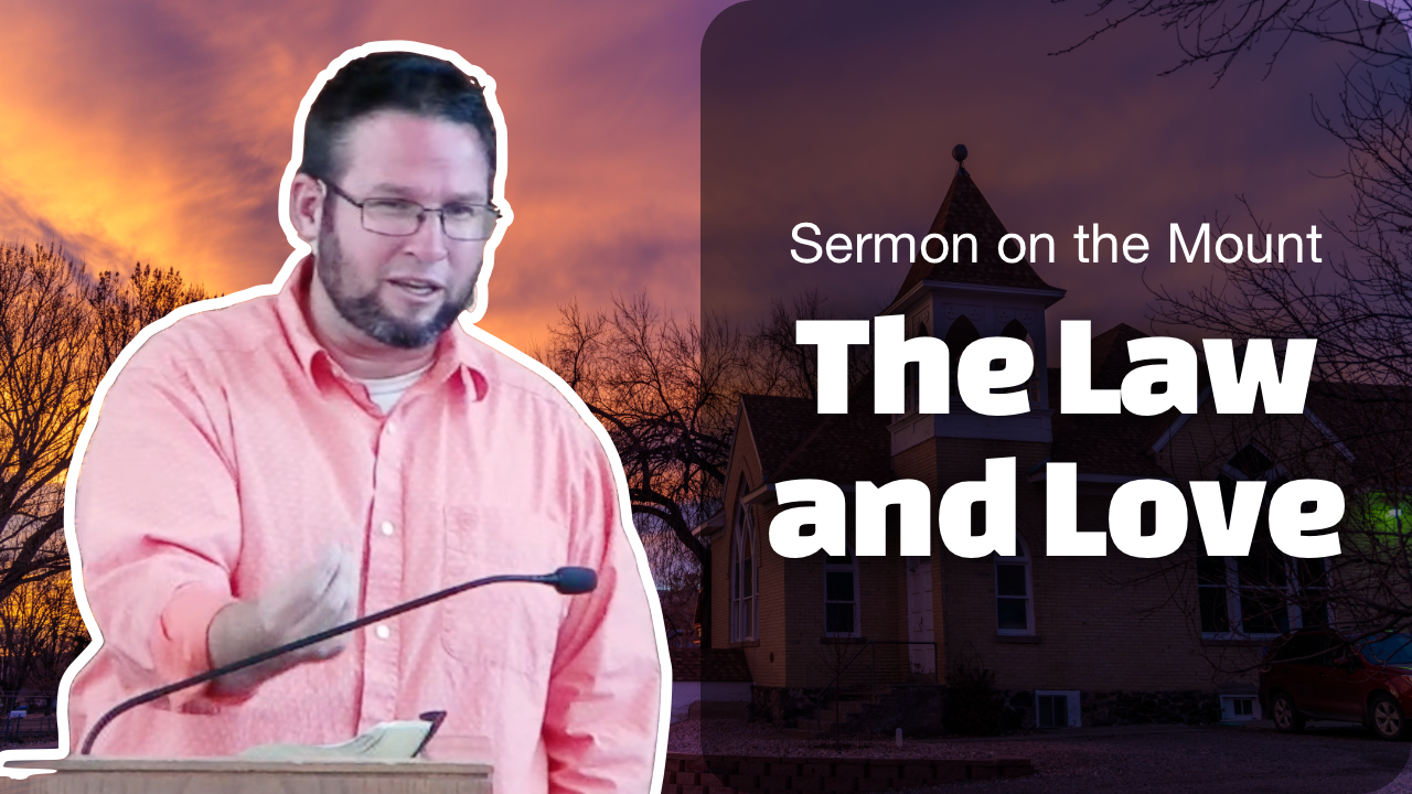 The Law and Love | Sermon on the Mount