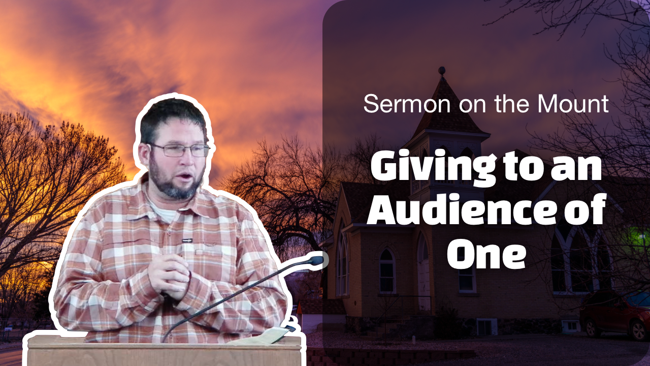 Giving to an Audience of One | Sermon on the Mount