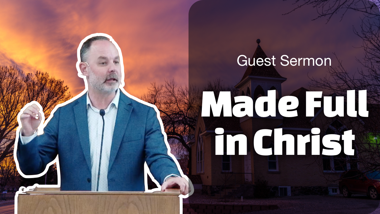 Made Full in Christ | Guest Sermon by Jonathan Anderson