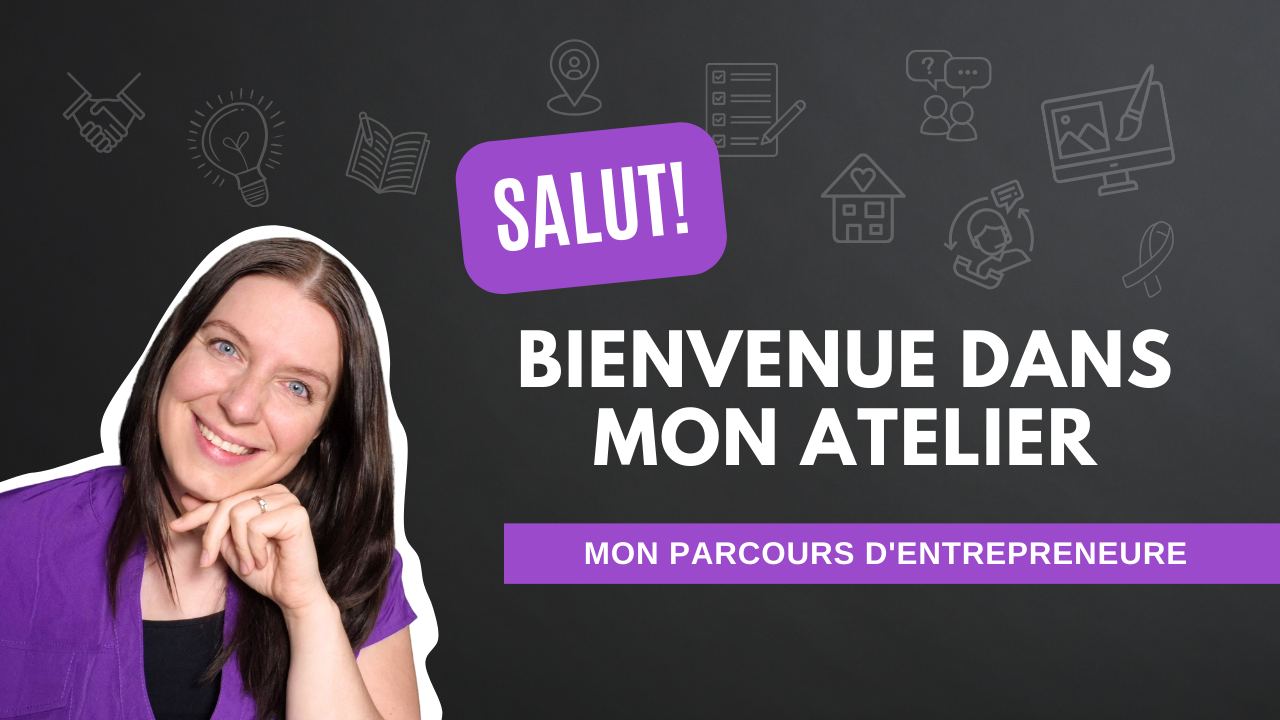 Mon parcours d'entrepreneure