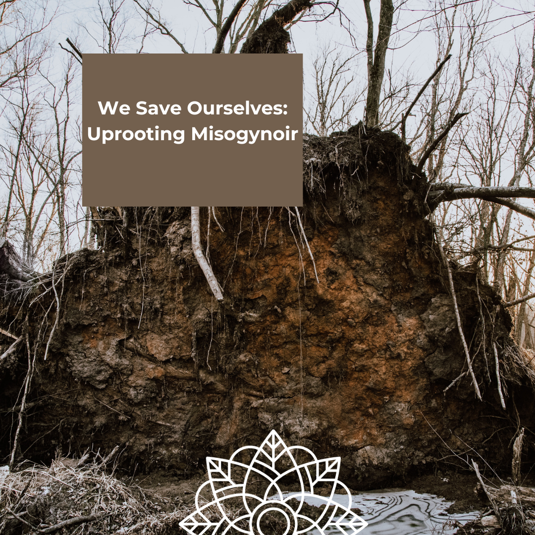 We Save Ourselves - Uprooting Misogynoir