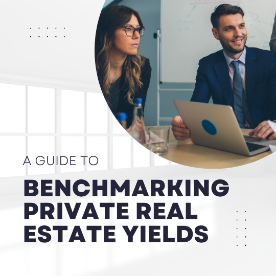 Benchmarking Private Real Estate Yields: A Guide