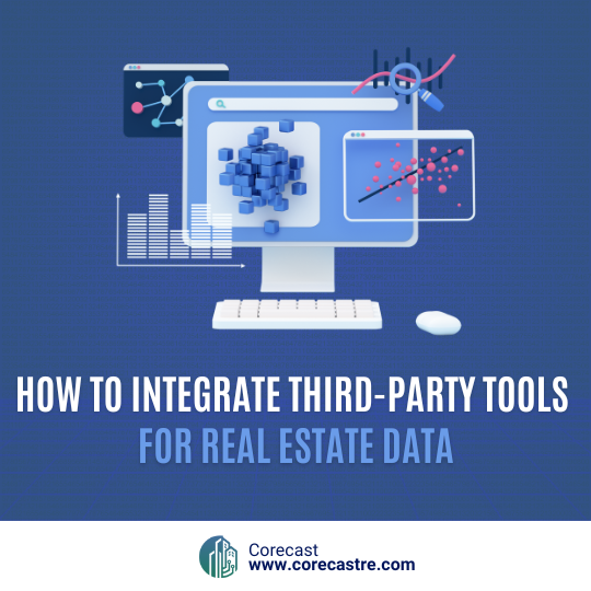 How to Integrate Third-Party Tools for Real Estate Data