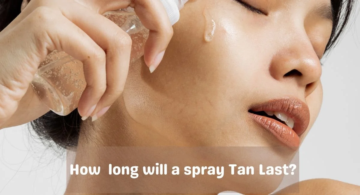How Long Will a Spray Tan Last?
