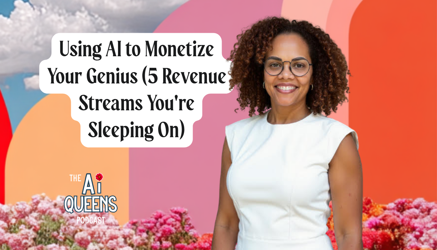 Using AI to Monetize Your Genius (5 Revenue Streams You're Sleeping On)