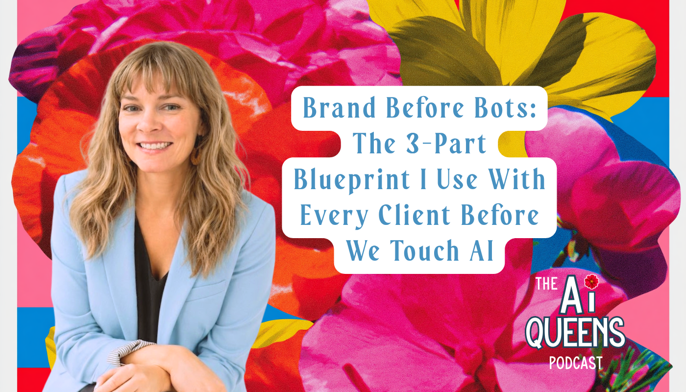 Brand Before Bots: The 3-Part Blueprint I Use With Every Client Before We Touch AI