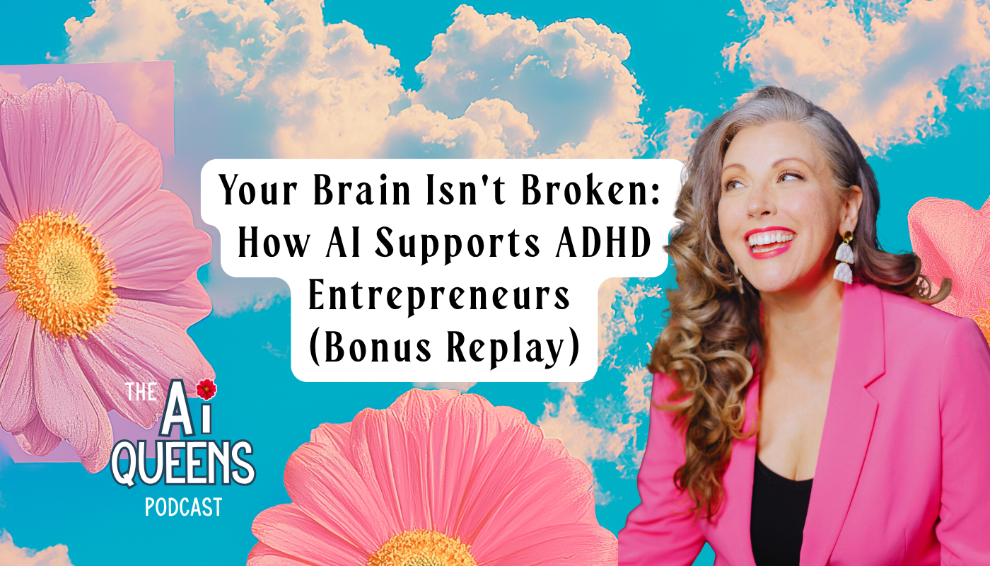 Your Brain Isn't Broken: How AI Supports ADHD Entrepreneurs (Bonus Replay)