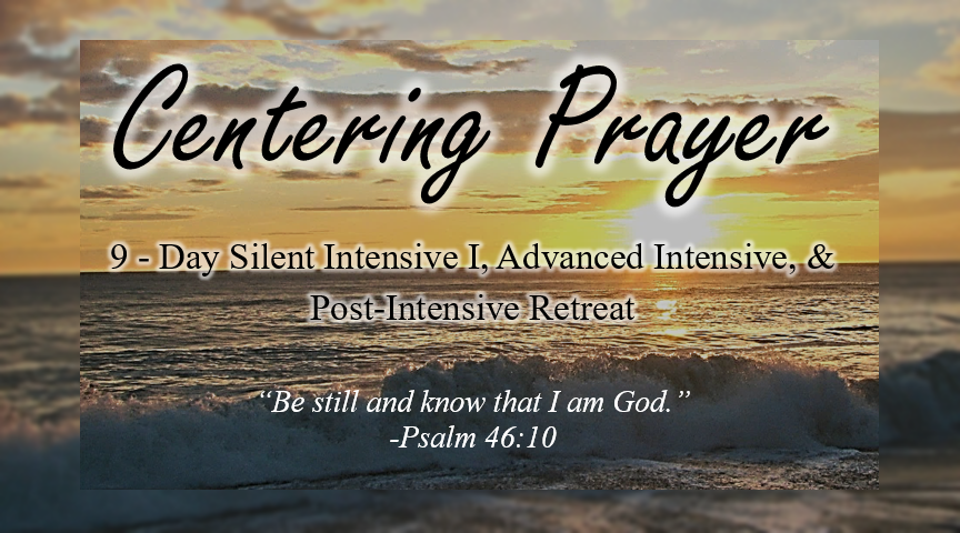 Centering Prayer 9 Day I, II and Post Intensive Retreat