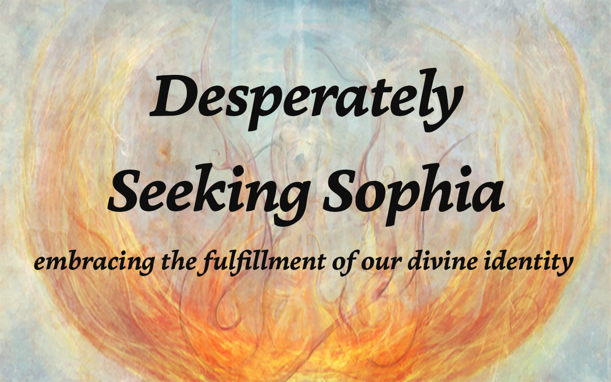 Desperately Seeking Sophia