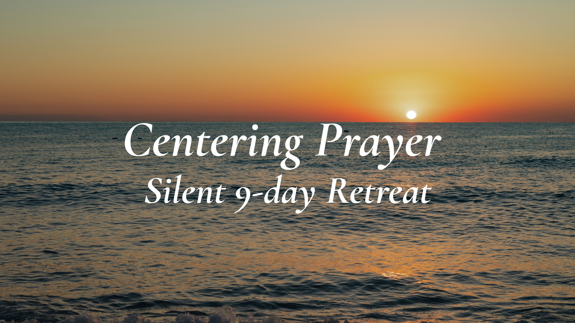 Centering Prayer Retreat: Intensive I, Advanced Intensive, &amp; Post-Intensive (9 day)
