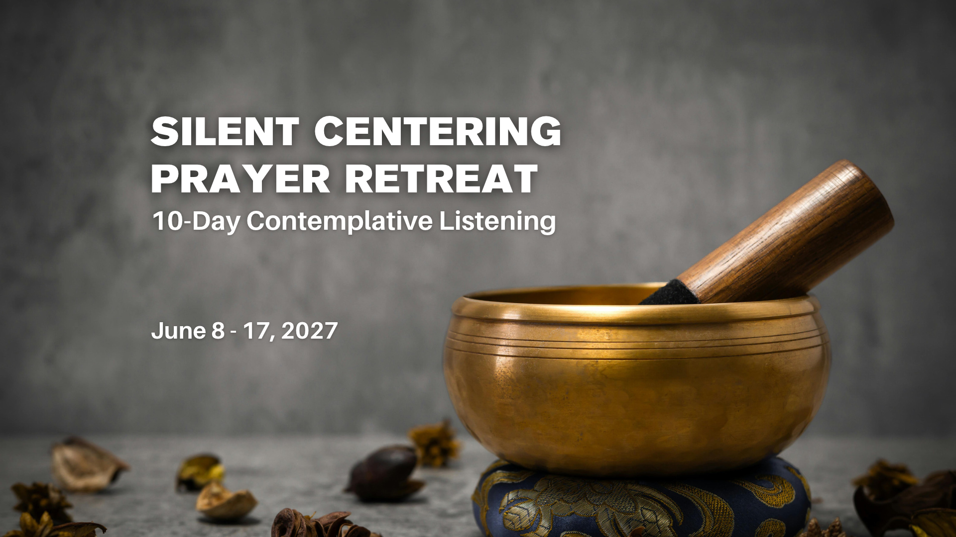 Silent Centering Prayer Retreat: 10-Day Contemplative Listening