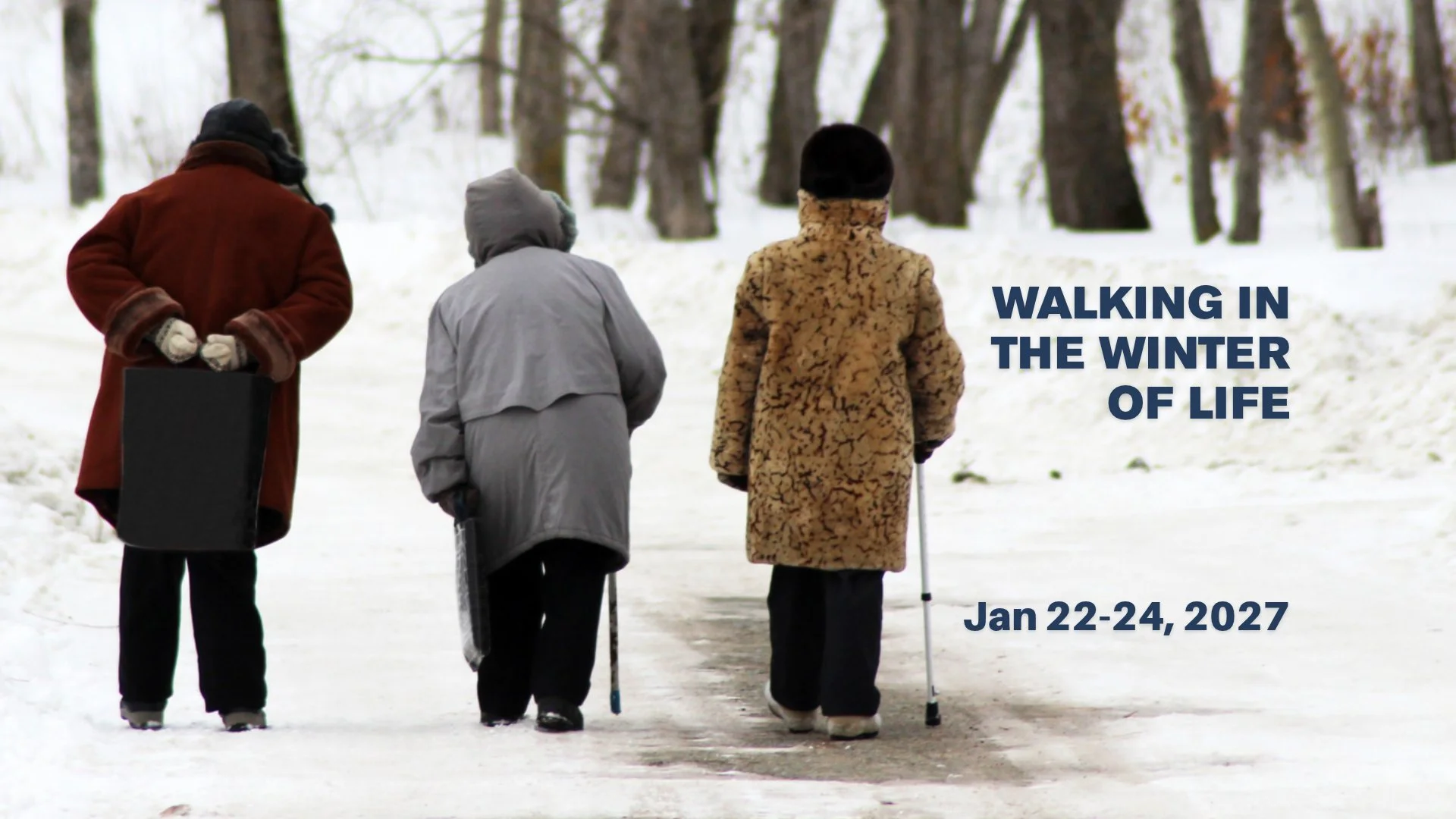 Walking in the Winter of Life