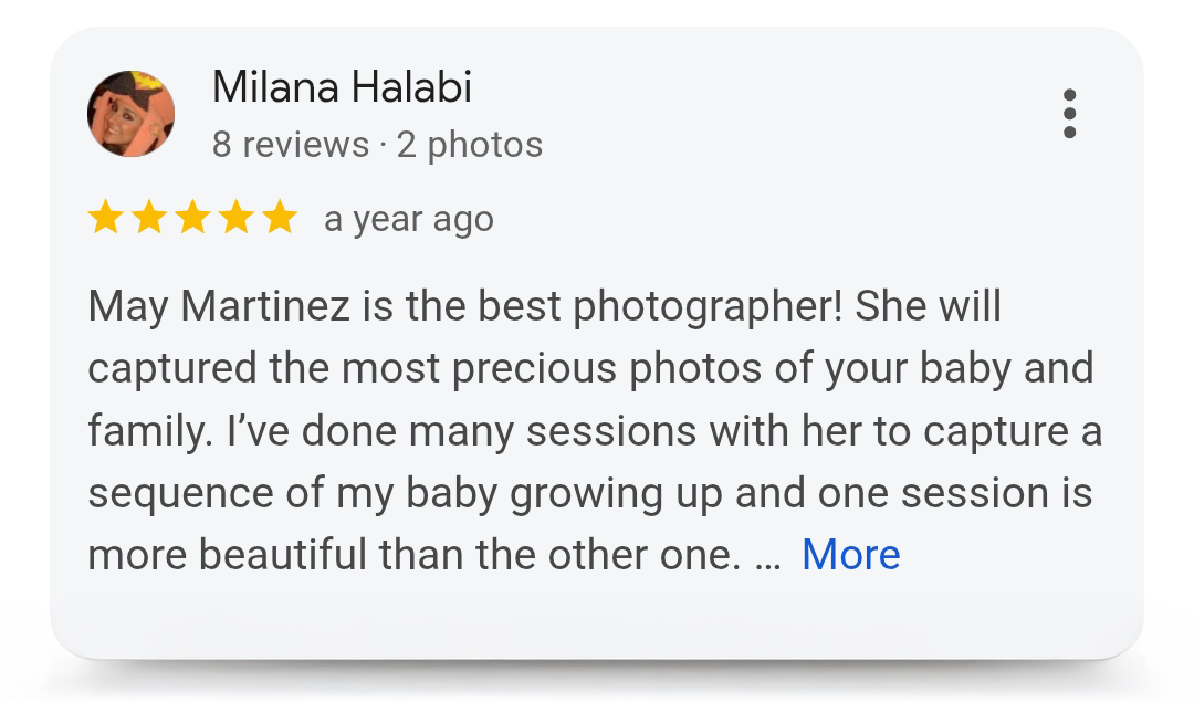 Screenshot of a Google review by Milana Halabi, giving 5 stars, praising photographer May Martinez for capturing precious photos of her baby and family.