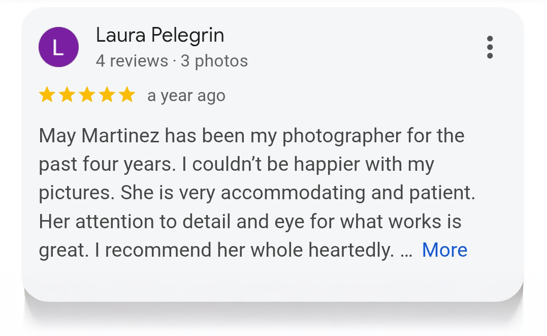 Screenshot of a Google review from Laura Pelegrin praising photographer May Martinez for her skill, patience, and attention to detail over four years.