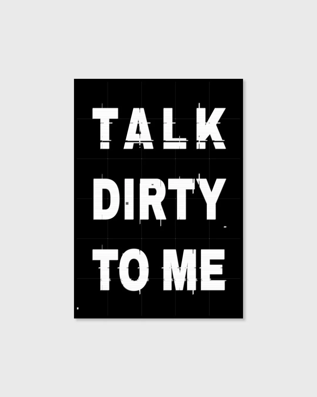 talk dirty to me wall.jpg