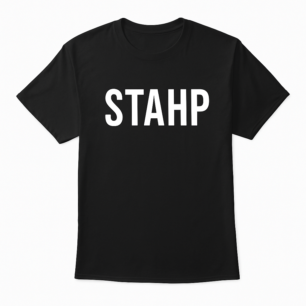 Stahp T-Shirt