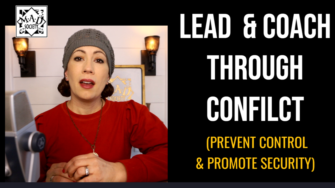Lead &amp; Coach Through Conflict (For Safe MAD Society Clubs)