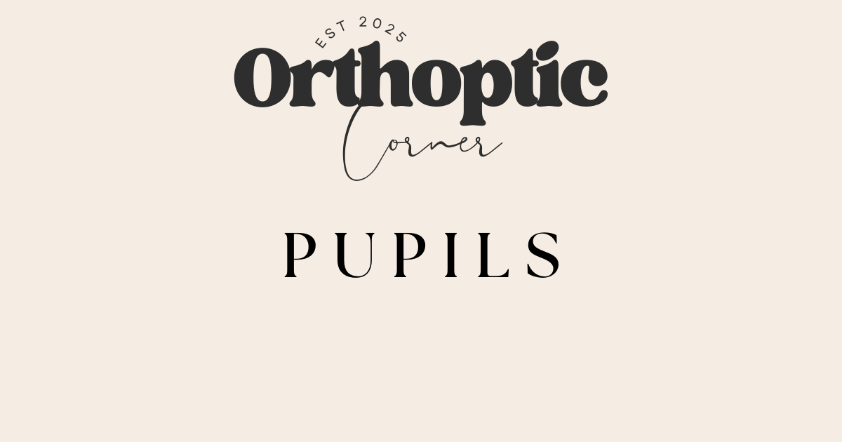 An Orthoptist's guide to: Pupils