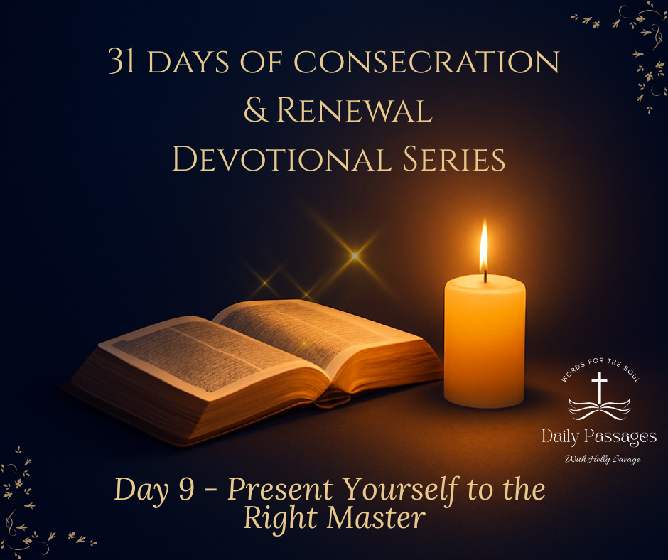 Day 9-Present Yourself to the Right Master