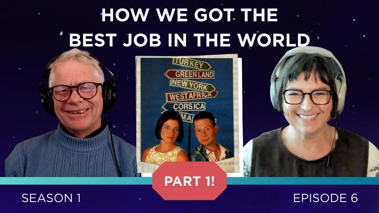 Episode 6: Part 1: How we got the best job in the world