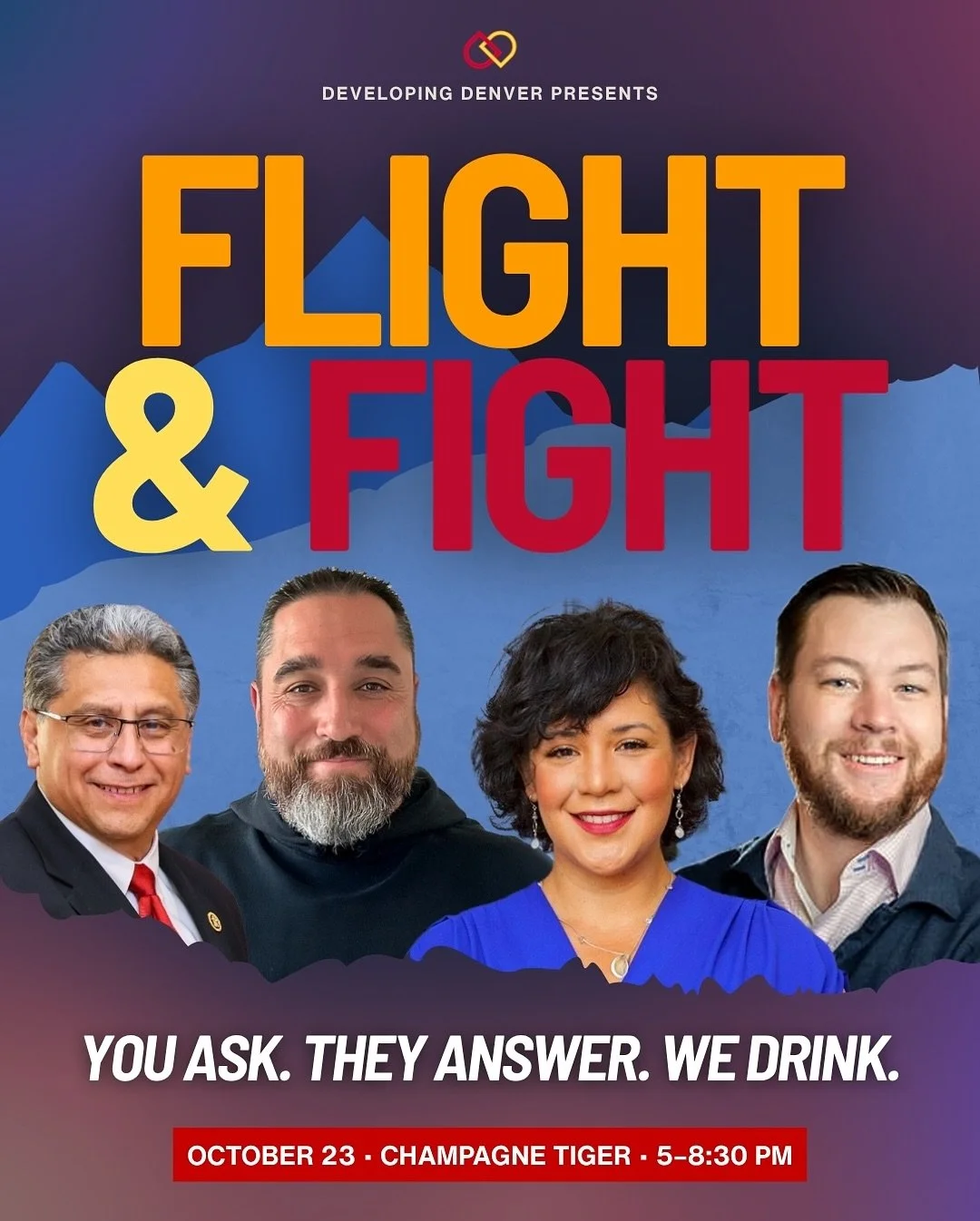 Denver&rsquo;s future is on the table, and your questions are in the spotlight.

On October 23, join us at Champagne Tiger as the first ever live audience for our new web series: Flight &amp; Fight. A live, unscripted civic debate built on your quest