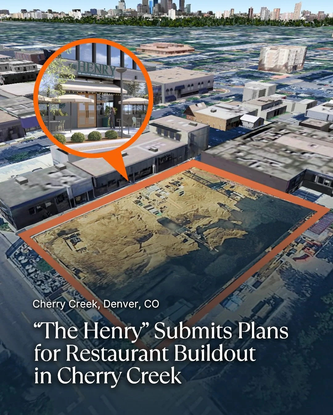 Another new restaurant will soon be coming to Cherry Creek. 

The Henry is planning their interior buildout at 201 Fillmore in Cherry Creek. The project includes more than 5,600 square feet of indoor dining, a full kitchen and bar, and an additional 