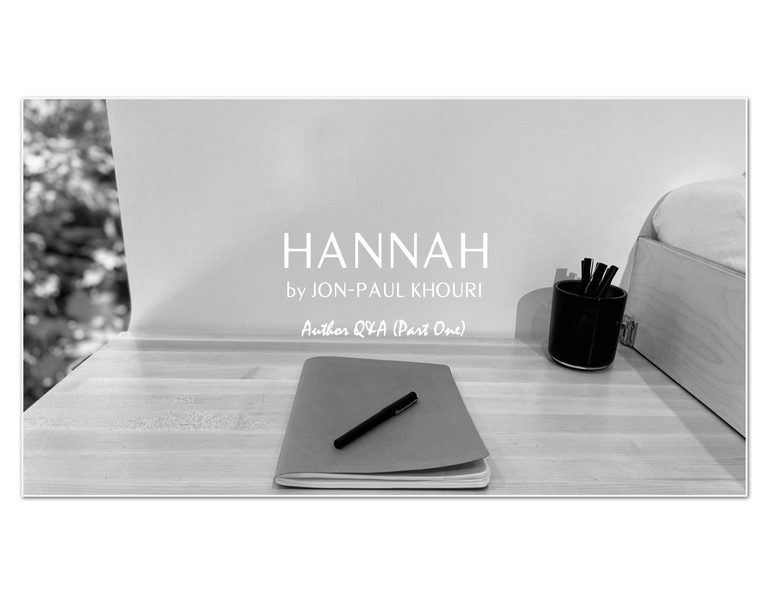 HANNAH - Author Q&amp;A (Part One)